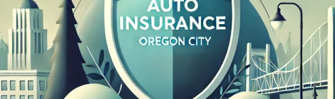 The Ultimate Guide Auto Insurance in Oregon City, Oregon
